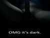 OMG_it_s_dark.JPG